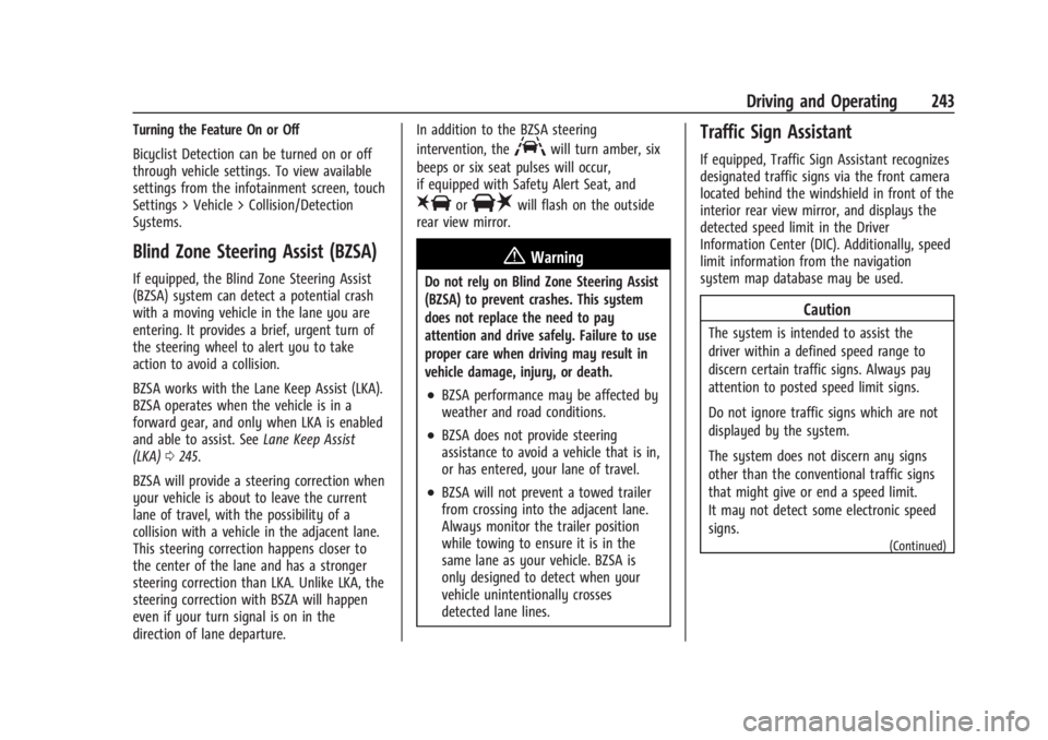CADILLAC XT4 2024 Owners Manual Cadillac XT4 Owner Manual (GMNA-Localizing-U.S./Canada/Mexico-
17180837) - 2024 - CRC - 2/28/23
Driving and Operating 243
Turning the Feature On or Off
Bicyclist Detection can be turned on or off
thro CADILLAC XT4 2024 Owners Manual Cadillac XT4 Owner Manual (GMNA-Localizing-U.S./Canada/Mexico-
17180837) - 2024 - CRC - 2/28/23
Driving and Operating 243
Turning the Feature On or Off
Bicyclist Detection can be turned on or off
thro