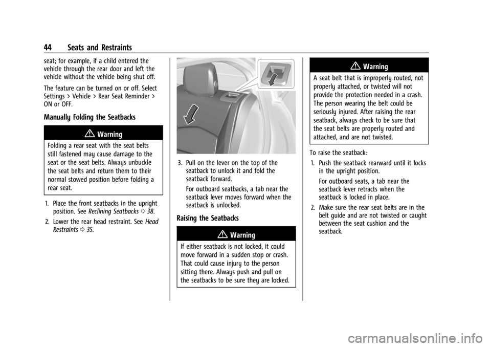 CADILLAC XT4 2024 Owners Manual Cadillac XT4 Owner Manual (GMNA-Localizing-U.S./Canada/Mexico-
17180837) - 2024 - CRC - 2/28/23
44 Seats and Restraints
seat; for example, if a child entered the
vehicle through the rear door and left CADILLAC XT4 2024 Owners Manual Cadillac XT4 Owner Manual (GMNA-Localizing-U.S./Canada/Mexico-
17180837) - 2024 - CRC - 2/28/23
44 Seats and Restraints
seat; for example, if a child entered the
vehicle through the rear door and left