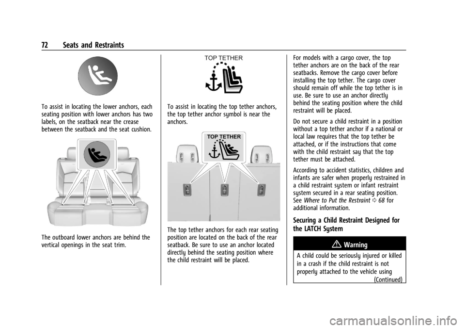 CADILLAC XT4 2024 Manual PDF Cadillac XT4 Owner Manual (GMNA-Localizing-U.S./Canada/Mexico-
17180837) - 2024 - CRC - 2/28/23
72 Seats and Restraints
To assist in locating the lower anchors, each
seating position with lower anchor CADILLAC XT4 2024 Manual PDF Cadillac XT4 Owner Manual (GMNA-Localizing-U.S./Canada/Mexico-
17180837) - 2024 - CRC - 2/28/23
72 Seats and Restraints
To assist in locating the lower anchors, each
seating position with lower anchor