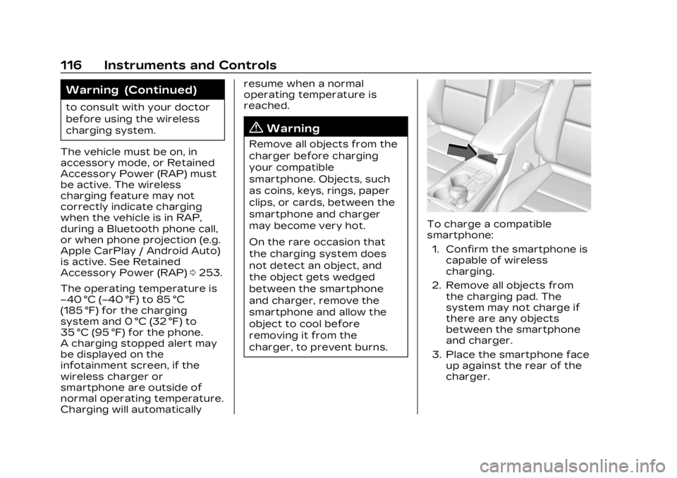 CADILLAC XT4 2023 Owners Manual Cadillac XT4 Owner Manual (GMNA-Localizing-U.S./Canada/Mexico-
16412876) - 2023 - CRC - 3/25/22
116 Instruments and Controls
Warning (Continued)
to consult with your doctor
before using the wireless
c CADILLAC XT4 2023 Owners Manual Cadillac XT4 Owner Manual (GMNA-Localizing-U.S./Canada/Mexico-
16412876) - 2023 - CRC - 3/25/22
116 Instruments and Controls
Warning (Continued)
to consult with your doctor
before using the wireless
c