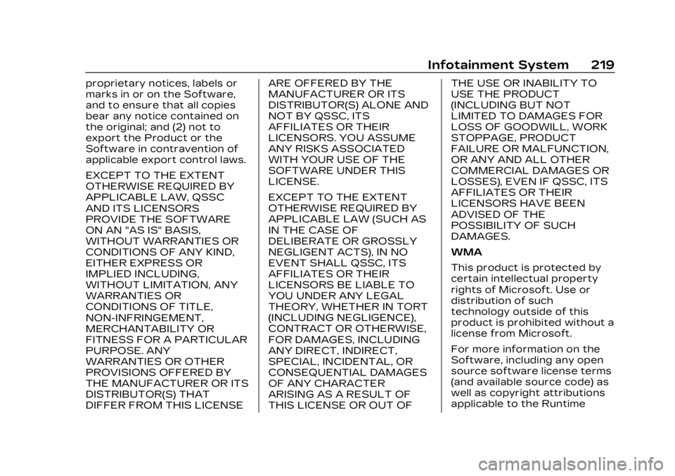 CADILLAC XT4 2023  Owners Manual Cadillac XT4 Owner Manual (GMNA-Localizing-U.S./Canada/Mexico-
16412876) - 2023 - CRC - 3/25/22
Infotainment System 219
proprietary notices, labels or
marks in or on the Software,
and to ensure that a