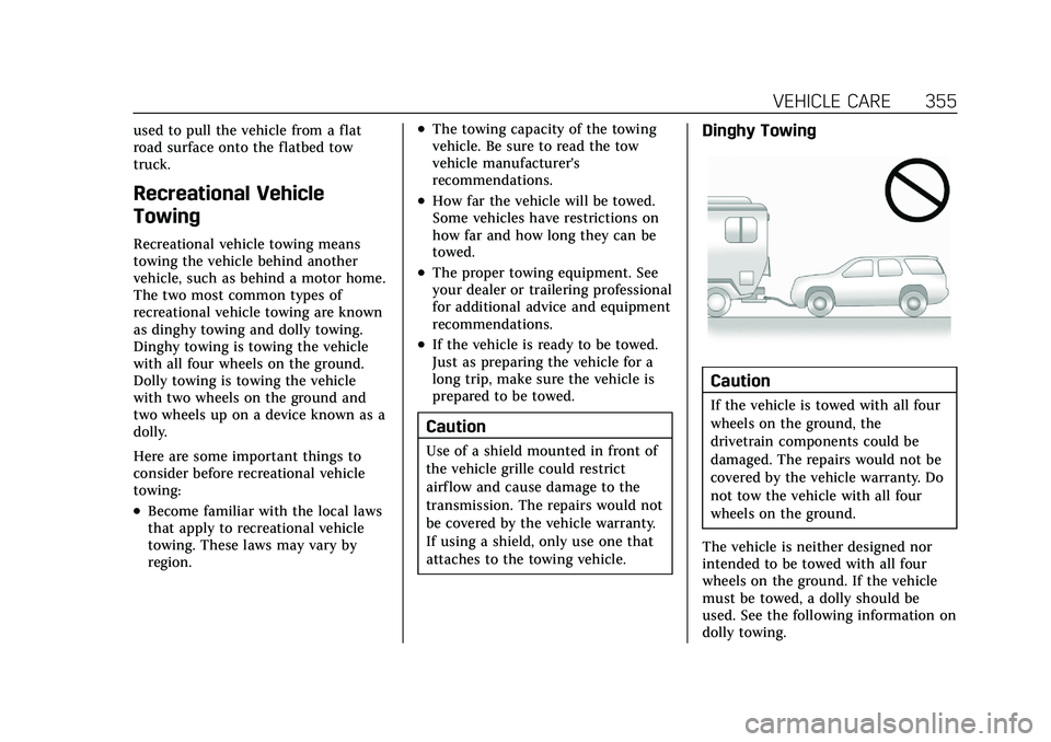 CADILLAC XT4 2022 Owners Manual Cadillac XT4 Owner Manual (GMNA-Localizing-U.S./Canada/Mexico-
15440907) - 2022 - CRC - 12/17/21
VEHICLE CARE 355
used to pull the vehicle from a flat
road surface onto the flatbed tow
truck.
Recreati CADILLAC XT4 2022 Owners Manual Cadillac XT4 Owner Manual (GMNA-Localizing-U.S./Canada/Mexico-
15440907) - 2022 - CRC - 12/17/21
VEHICLE CARE 355
used to pull the vehicle from a flat
road surface onto the flatbed tow
truck.
Recreati