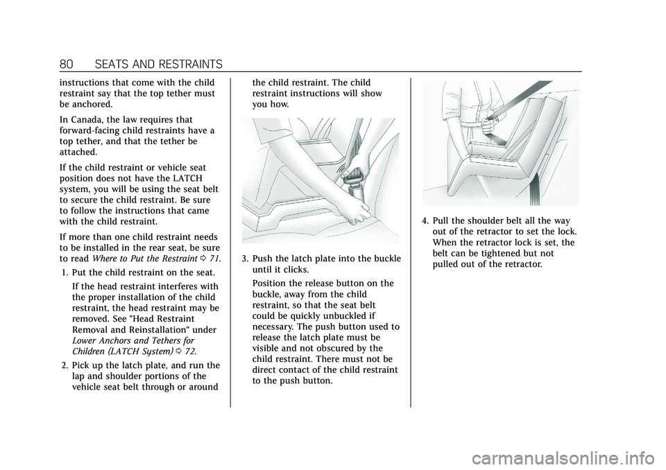 CADILLAC XT4 2022 Manual Online Cadillac XT4 Owner Manual (GMNA-Localizing-U.S./Canada/Mexico-
15440907) - 2022 - CRC - 12/17/21
80 SEATS AND RESTRAINTS
instructions that come with the child
restraint say that the top tether must
be CADILLAC XT4 2022 Manual Online Cadillac XT4 Owner Manual (GMNA-Localizing-U.S./Canada/Mexico-
15440907) - 2022 - CRC - 12/17/21
80 SEATS AND RESTRAINTS
instructions that come with the child
restraint say that the top tether must
be