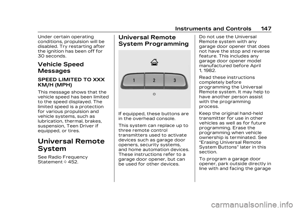 CADILLAC XT5 2023 Owners Manual Cadillac XT5 Owner Manual (GMNA-Localizing-U.S./Canada/Mexico-
16406251) - 2023 - CRC - 3/25/22
Instruments and Controls 147
Under certain operating
conditions, propulsion will be
disabled. Try restar CADILLAC XT5 2023 Owners Manual Cadillac XT5 Owner Manual (GMNA-Localizing-U.S./Canada/Mexico-
16406251) - 2023 - CRC - 3/25/22
Instruments and Controls 147
Under certain operating
conditions, propulsion will be
disabled. Try restar