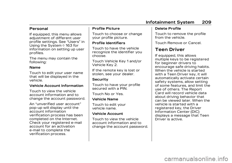 CADILLAC XT5 2023 Owners Manual Cadillac XT5 Owner Manual (GMNA-Localizing-U.S./Canada/Mexico-
16406251) - 2023 - CRC - 3/25/22
Infotainment System 209
Personal
If equipped, this menu allows
adjustment of different user
profile sett CADILLAC XT5 2023 Owners Manual Cadillac XT5 Owner Manual (GMNA-Localizing-U.S./Canada/Mexico-
16406251) - 2023 - CRC - 3/25/22
Infotainment System 209
Personal
If equipped, this menu allows
adjustment of different user
profile sett