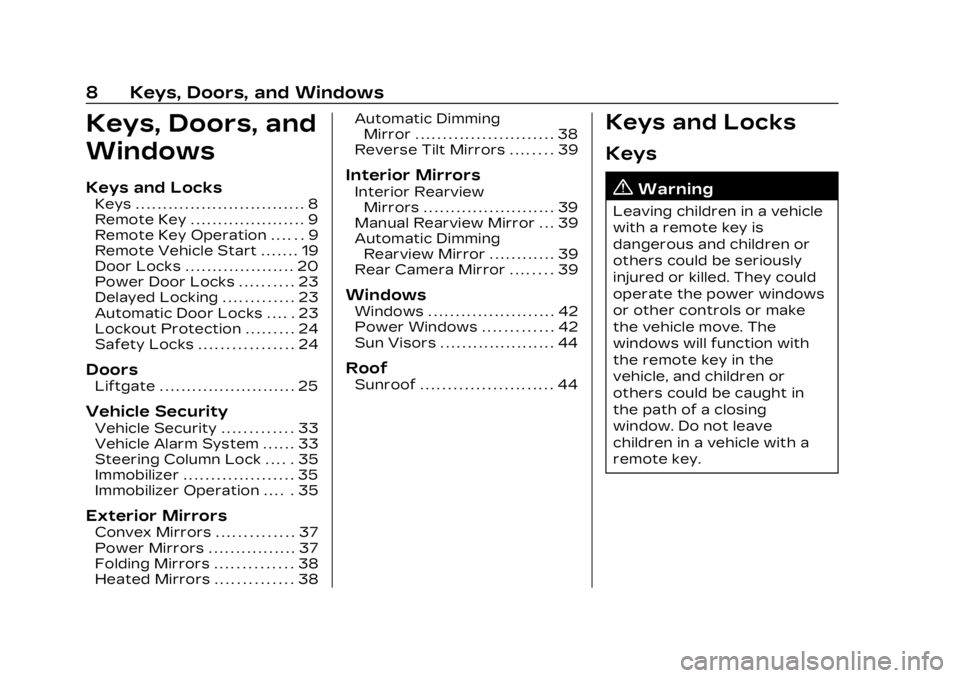 CADILLAC XT5 2023  Owners Manual Cadillac XT5 Owner Manual (GMNA-Localizing-U.S./Canada/Mexico-
16406251) - 2023 - CRC - 3/25/22
8 Keys, Doors, and Windows
Keys, Doors, and
Windows
Keys and Locks
Keys . . . . . . . . . . . . . . . . 