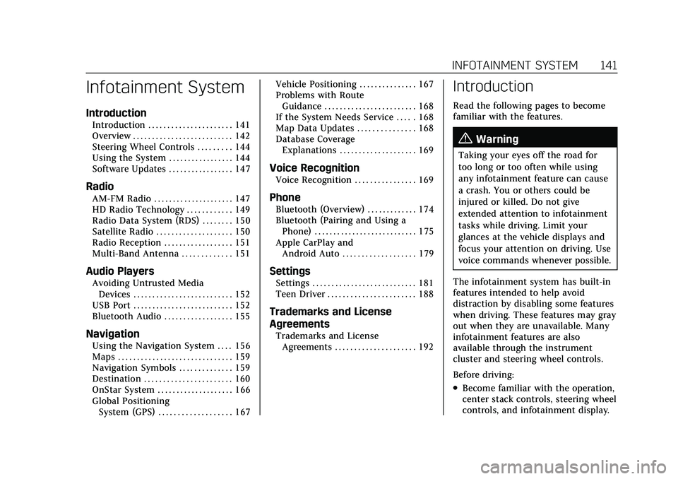 CADILLAC XT5 2022  Owners Manual Cadillac XT5 Owner Manual (GMNA-Localizing-U.S./Canada/Mexico-
15227431) - 2022 - CRC - 8/11/21
INFOTAINMENT SYSTEM 141
Infotainment System
Introduction
Introduction . . . . . . . . . . . . . . . . . 