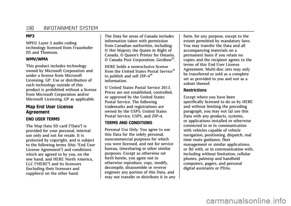 CADILLAC XT5 2022 Owners Manual Cadillac XT5 Owner Manual (GMNA-Localizing-U.S./Canada/Mexico-
15227431) - 2022 - CRC - 8/11/21
196 INFOTAINMENT SYSTEM
MP3
MPEG Layer-3 audio coding
technology licensed from Fraunhofer
IIS and Thomso CADILLAC XT5 2022 Owners Manual Cadillac XT5 Owner Manual (GMNA-Localizing-U.S./Canada/Mexico-
15227431) - 2022 - CRC - 8/11/21
196 INFOTAINMENT SYSTEM
MP3
MPEG Layer-3 audio coding
technology licensed from Fraunhofer
IIS and Thomso