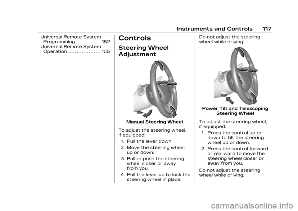 CADILLAC XT6 2023 Owners Manual Cadillac XT6 Owner Manual (GMNA-Localizing-U.S./Canada-16405819) -
2023 - CRC - 3/22/22
Instruments and Controls 117
Universal Remote SystemProgramming . . . . . . . . . . . . . . 152
Universal Remote CADILLAC XT6 2023 Owners Manual Cadillac XT6 Owner Manual (GMNA-Localizing-U.S./Canada-16405819) -
2023 - CRC - 3/22/22
Instruments and Controls 117
Universal Remote SystemProgramming . . . . . . . . . . . . . . 152
Universal Remote