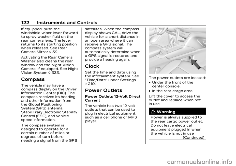 CADILLAC XT6 2023 Owners Manual Cadillac XT6 Owner Manual (GMNA-Localizing-U.S./Canada-16405819) -
2023 - CRC - 3/22/22
122 Instruments and Controls
If equipped, push the
windshield wiper lever forward
to spray washer fluid on the
r CADILLAC XT6 2023 Owners Manual Cadillac XT6 Owner Manual (GMNA-Localizing-U.S./Canada-16405819) -
2023 - CRC - 3/22/22
122 Instruments and Controls
If equipped, push the
windshield wiper lever forward
to spray washer fluid on the
r