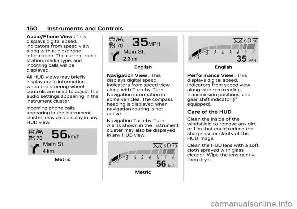 CADILLAC XT6 2023  Owners Manual Cadillac XT6 Owner Manual (GMNA-Localizing-U.S./Canada-16405819) -
2023 - CRC - 3/22/22
150 Instruments and Controls
Audio/Phone View :This
displays digital speed,
indicators from speed view
along wit