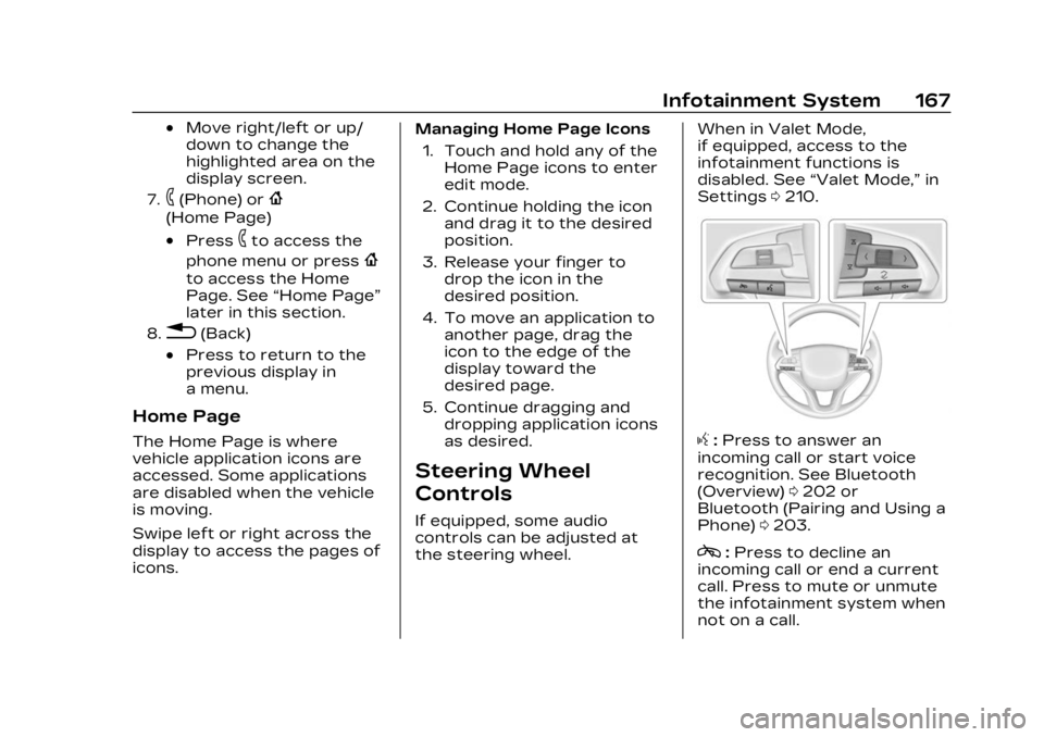 CADILLAC XT6 2023 Owners Manual Cadillac XT6 Owner Manual (GMNA-Localizing-U.S./Canada-16405819) -
2023 - CRC - 3/22/22
Infotainment System 167
.Move right/left or up/
down to change the
highlighted area on the
display screen.
7.6(P CADILLAC XT6 2023 Owners Manual Cadillac XT6 Owner Manual (GMNA-Localizing-U.S./Canada-16405819) -
2023 - CRC - 3/22/22
Infotainment System 167
.Move right/left or up/
down to change the
highlighted area on the
display screen.
7.6(P