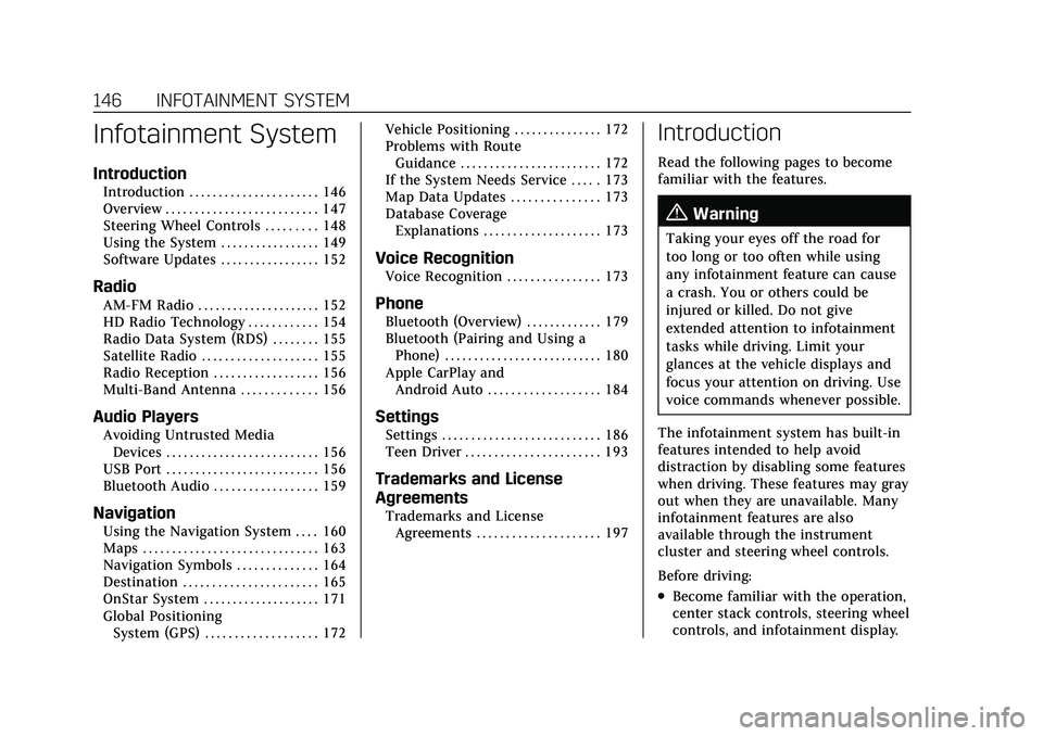 CADILLAC XT6 2022 Owners Manual Cadillac XT6 Owner Manual (GMNA-Localizing-U.S./Canada-15218998) -
2022 - CRC - 10/22/21
146 INFOTAINMENT SYSTEM
Infotainment System
Introduction
Introduction . . . . . . . . . . . . . . . . . . . . . CADILLAC XT6 2022 Owners Manual Cadillac XT6 Owner Manual (GMNA-Localizing-U.S./Canada-15218998) -
2022 - CRC - 10/22/21
146 INFOTAINMENT SYSTEM
Infotainment System
Introduction
Introduction . . . . . . . . . . . . . . . . . . . . .