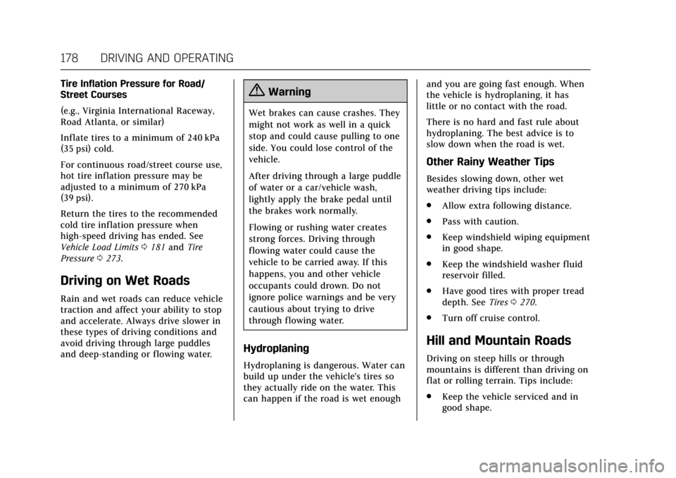 CADILLAC ATS 2017 1.G User Guide Cadillac ATS/ATS-V Owner Manual (GMNA-Localizing-MidEast-10287885) -
2017 - crc - 6/16/16
178 DRIVING AND OPERATING
Tire Inflation Pressure for Road/
Street Courses
(e.g., Virginia International Racew