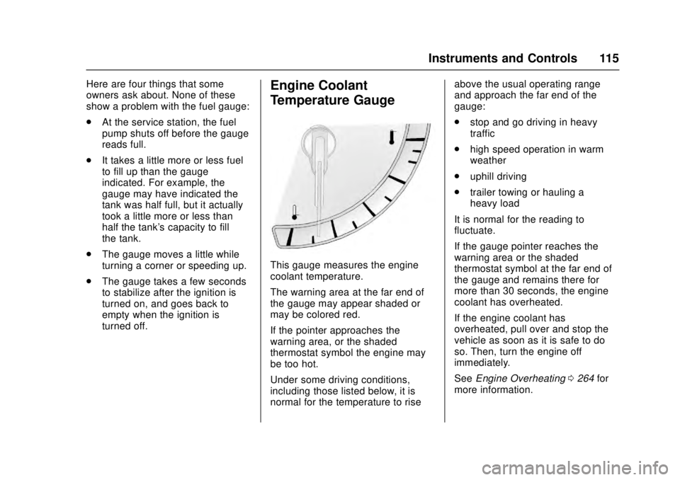 CADILLAC ATS 2016 1.G Owners Manual Cadillac ATS/ATS-V Owner Manual (GMNA-Localizing-MidEast-9369639) -
2016 - crc - 12/9/15
Instruments and Controls 115
Here are four things that some
owners ask about. None of these
show a problem with