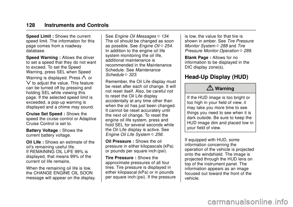 CADILLAC ATS 2016 1.G Owners Manual Cadillac ATS/ATS-V Owner Manual (GMNA-Localizing-MidEast-9369639) -
2016 - crc - 12/9/15
128 Instruments and Controls
Speed Limit :Shows the current
speed limit. The information for this
page comes fr