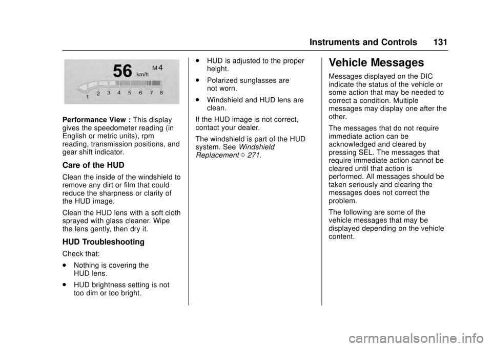 CADILLAC ATS 2016 1.G Owners Manual Cadillac ATS/ATS-V Owner Manual (GMNA-Localizing-MidEast-9369639) -
2016 - crc - 12/9/15
Instruments and Controls 131
Performance View :This display
gives the speedometer reading (in
English or metric