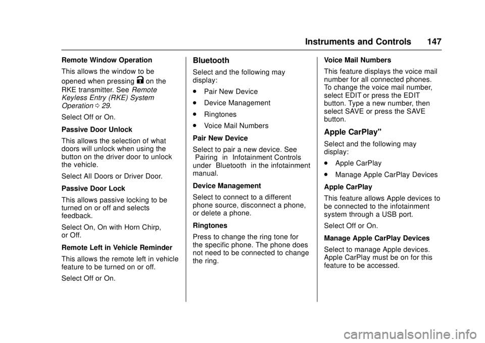CADILLAC ATS 2016 1.G Owners Manual Cadillac ATS/ATS-V Owner Manual (GMNA-Localizing-MidEast-9369639) -
2016 - crc - 12/9/15
Instruments and Controls 147
Remote Window Operation
This allows the window to be
opened when pressing
Kon the
