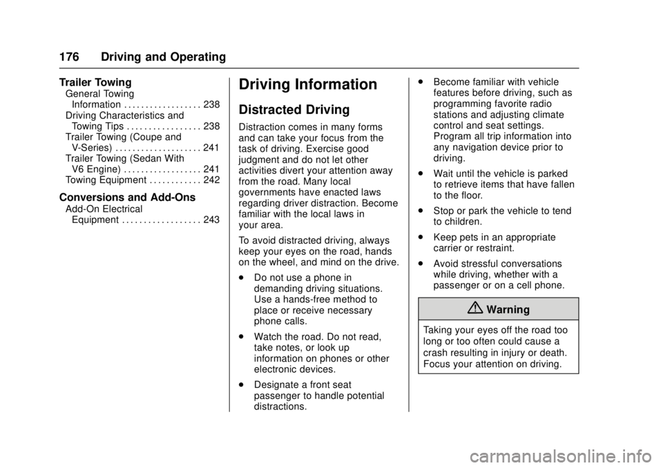 CADILLAC ATS 2016 1.G Owners Manual Cadillac ATS/ATS-V Owner Manual (GMNA-Localizing-MidEast-9369639) -
2016 - crc - 12/9/15
176 Driving and Operating
Trailer Towing
General TowingInformation . . . . . . . . . . . . . . . . . . 238
Driv