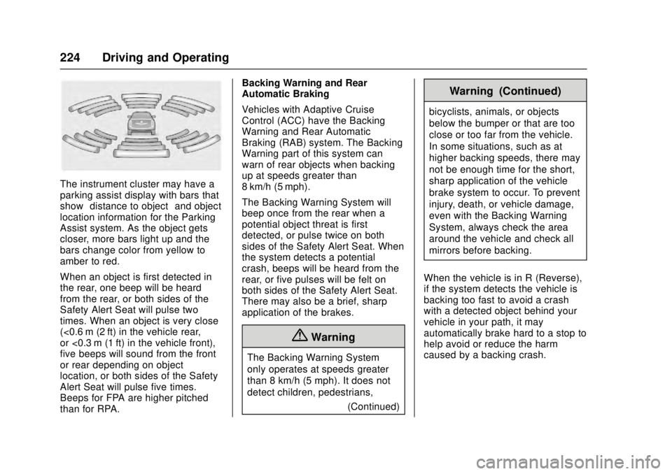 CADILLAC ATS 2016 1.G Owners Manual Cadillac ATS/ATS-V Owner Manual (GMNA-Localizing-MidEast-9369639) -
2016 - crc - 12/9/15
224 Driving and Operating
The instrument cluster may have a
parking assist display with bars that
show“distan