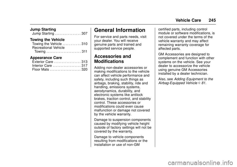 CADILLAC ATS 2016 1.G Owners Manual Cadillac ATS/ATS-V Owner Manual (GMNA-Localizing-MidEast-9369639) -
2016 - crc - 12/9/15
Vehicle Care 245
Jump Starting
Jump Starting . . . . . . . . . . . . . . . . 307
Towing the Vehicle
Towing the 