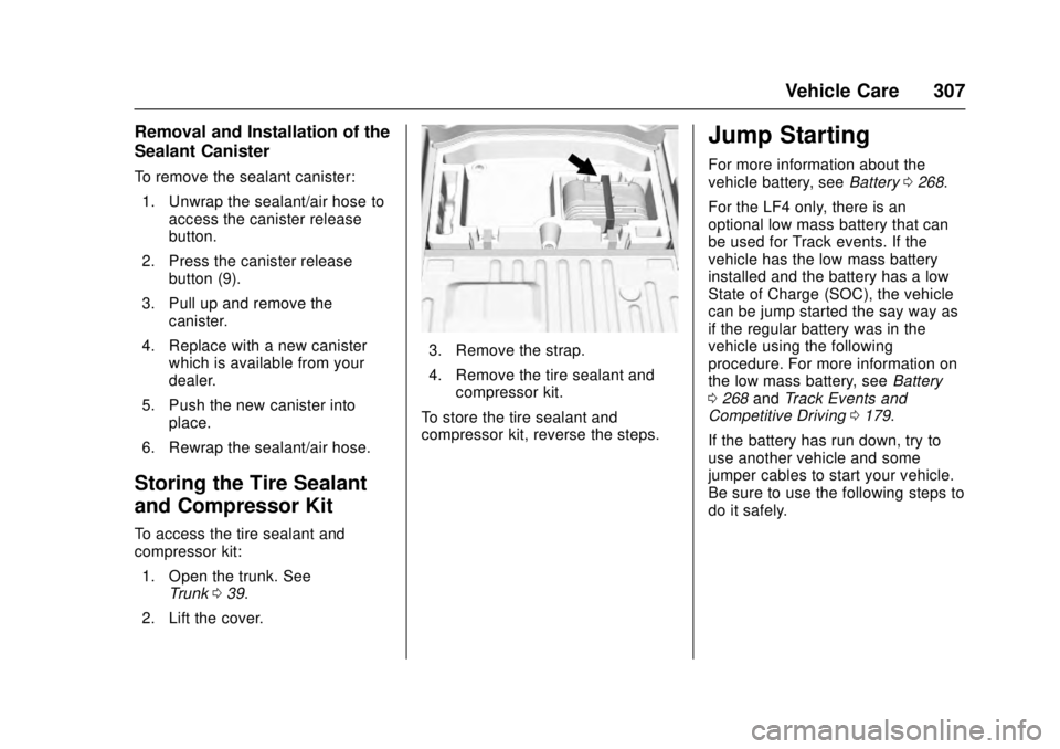 CADILLAC ATS 2016 1.G Owners Manual Cadillac ATS/ATS-V Owner Manual (GMNA-Localizing-MidEast-9369639) -
2016 - crc - 12/9/15
Vehicle Care 307
Removal and Installation of the
Sealant Canister
To remove the sealant canister:1. Unwrap the 