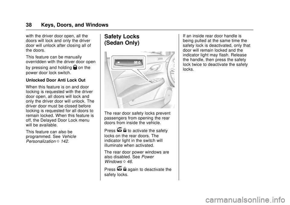 CADILLAC ATS 2016 1.G Owners Guide Cadillac ATS/ATS-V Owner Manual (GMNA-Localizing-MidEast-9369639) -
2016 - crc - 12/9/15
38 Keys, Doors, and Windows
with the driver door open, all the
doors will lock and only the driver
door will un