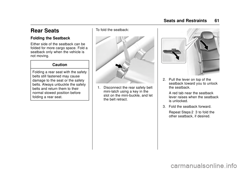 CADILLAC ATS 2016 1.G Owners Manual Cadillac ATS/ATS-V Owner Manual (GMNA-Localizing-MidEast-9369639) -
2016 - crc - 12/9/15
Seats and Restraints 61
Rear Seats
Folding the Seatback
Either side of the seatback can be
folded for more carg