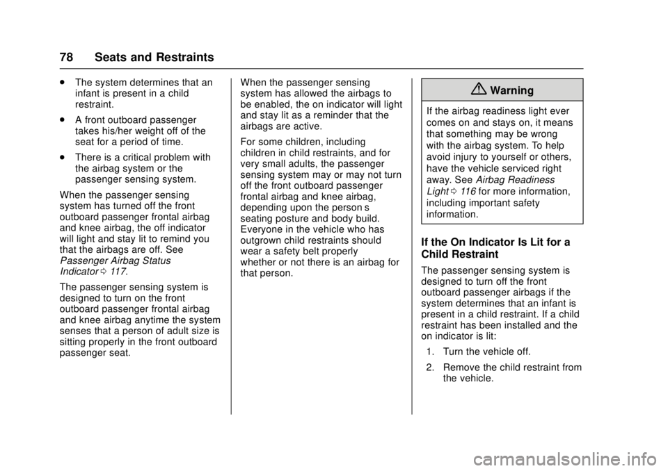 CADILLAC ATS 2016 1.G Owners Manual Cadillac ATS/ATS-V Owner Manual (GMNA-Localizing-MidEast-9369639) -
2016 - crc - 12/9/15
78 Seats and Restraints
.The system determines that an
infant is present in a child
restraint.
. A front outboa