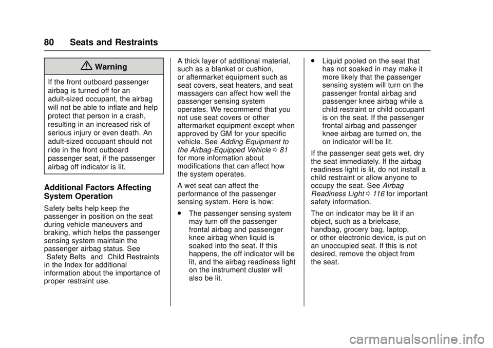 CADILLAC ATS 2016 1.G Owners Manual Cadillac ATS/ATS-V Owner Manual (GMNA-Localizing-MidEast-9369639) -
2016 - crc - 12/9/15
80 Seats and Restraints
{Warning
If the front outboard passenger
airbag is turned off for an
adult-sized occupa