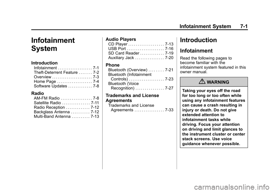 CADILLAC ATS 2013 1.G Owners Manual Black plate (1,1)Cadillac ATS Owner Manual - 2013 - CRC - 10/5/12
Infotainment System 7-1
Infotainment
System
Introduction
Infotainment . . . . . . . . . . . . . . . . . . . 7-1
Theft-Deterrent Featur