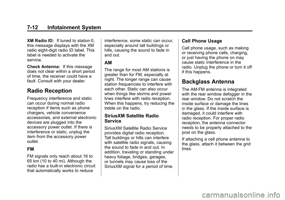 CADILLAC ATS 2013 1.G Owners Guide Black plate (12,1)Cadillac ATS Owner Manual - 2013 - CRC - 10/5/12
7-12 Infotainment System
XM Radio ID:If tuned to station 0,
this message displays with the XM
radio eight-digit radio ID label. This

