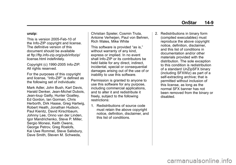 CADILLAC ATS 2013 1.G Owners Manual Black plate (9,1)Cadillac ATS Owner Manual - 2013 - CRC - 10/5/12
OnStar 14-9
unzip:
This is version 2005-Feb-10 of
the Info-ZIP copyright and license.
The definitive version of this
document should b