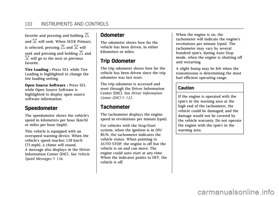 CADILLAC ATS COUPE 2017 1.G Owners Manual Cadillac ATS/ATS-V Owner Manual (GMNA-Localizing-MidEast-10287885) -
2017 - crc - 6/16/16
110 INSTRUMENTS AND CONTROLS
favorite and pressing and holdingC
andBwill seek. When SEEK Primary
is selected, 