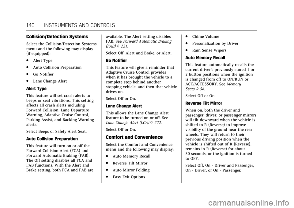 CADILLAC ATS COUPE 2017 1.G Owners Manual Cadillac ATS/ATS-V Owner Manual (GMNA-Localizing-MidEast-10287885) -
2017 - crc - 6/16/16
140 INSTRUMENTS AND CONTROLS
Collision/Detection Systems
Select the Collision/Detection Systems
menu and the f