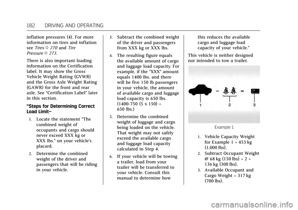 CADILLAC ATS COUPE 2017 1.G Owners Manual Cadillac ATS/ATS-V Owner Manual (GMNA-Localizing-MidEast-10287885) -
2017 - crc - 6/16/16
182 DRIVING AND OPERATING
inflation pressures (4). For more
information on tires and inflation
seeTires 0270 a