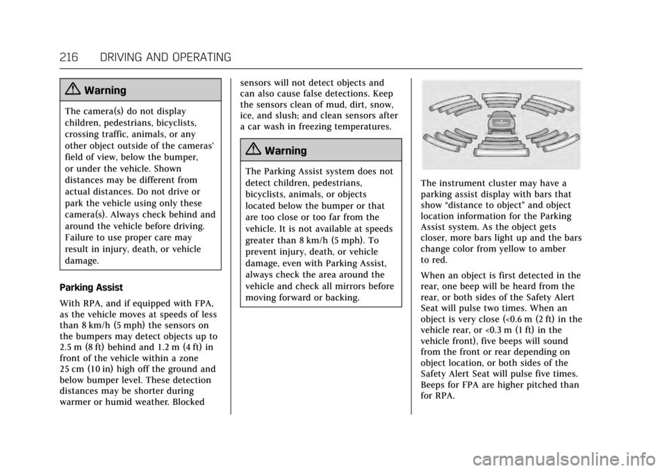 CADILLAC ATS COUPE 2017 1.G Owners Manual Cadillac ATS/ATS-V Owner Manual (GMNA-Localizing-MidEast-10287885) -
2017 - crc - 6/16/16
216 DRIVING AND OPERATING
{Warning
The camera(s) do not display
children, pedestrians, bicyclists,
crossing tr