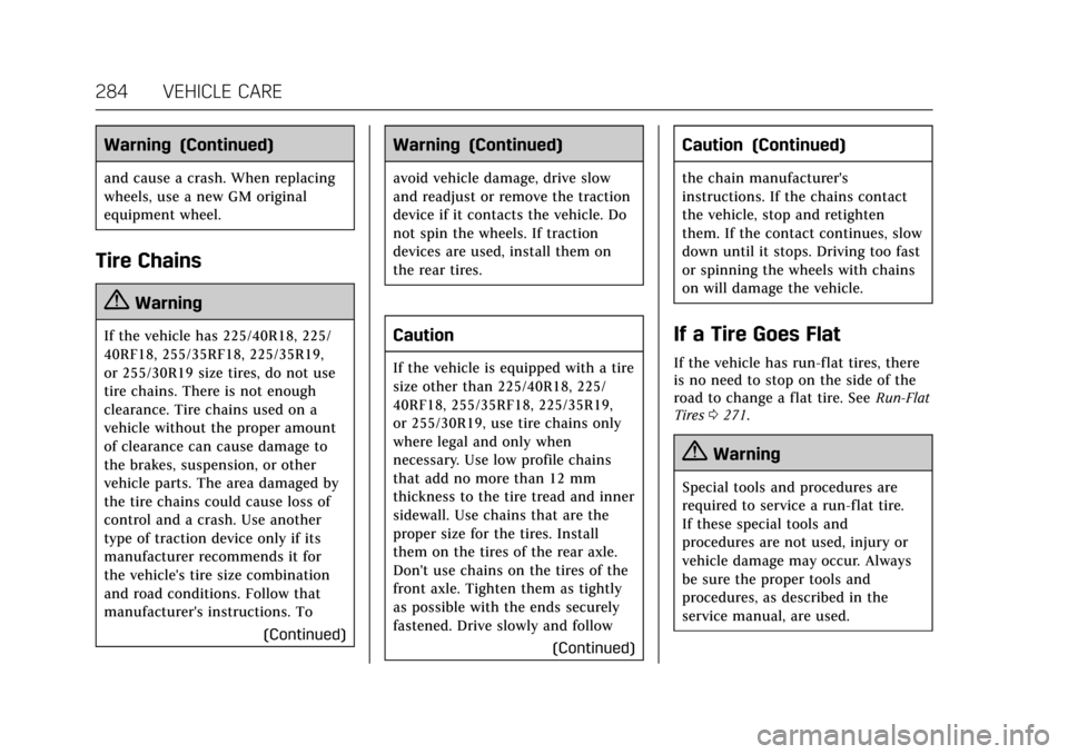 CADILLAC ATS COUPE 2017 1.G User Guide Cadillac ATS/ATS-V Owner Manual (GMNA-Localizing-MidEast-10287885) -
2017 - crc - 6/16/16
284 VEHICLE CARE
Warning (Continued)
and cause a crash. When replacing
wheels, use a new GM original
equipment