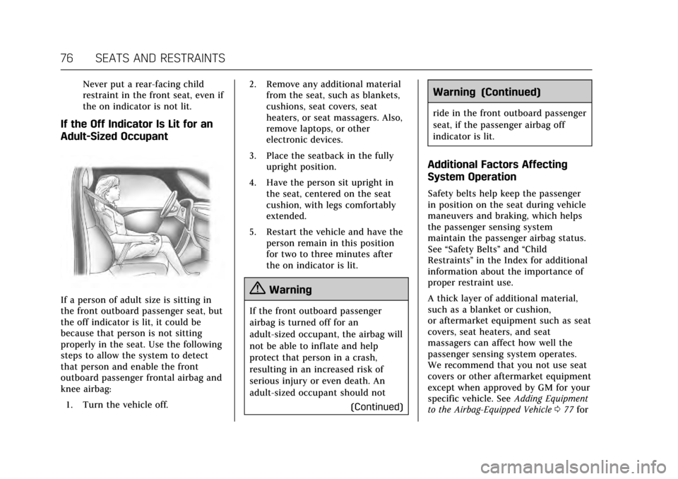 CADILLAC ATS COUPE 2017 1.G Manual PDF Cadillac ATS/ATS-V Owner Manual (GMNA-Localizing-MidEast-10287885) -
2017 - crc - 6/16/16
76 SEATS AND RESTRAINTS
Never put a rear-facing child
restraint in the front seat, even if
the on indicator is
