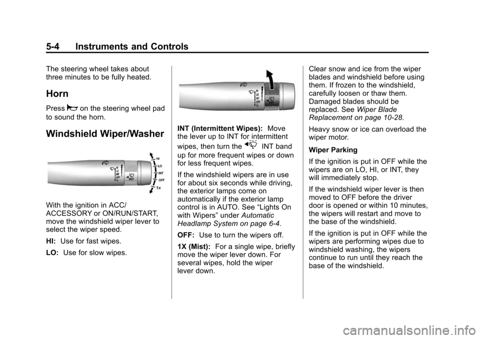 CADILLAC ATS COUPE 2015 1.G Owners Manual Black plate (4,1)Cadillac ATS Owner Manual (GMNA-Localizing-U.S./Canada/Mexico-
7707477) - 2015 - crc - 9/15/14
5-4 Instruments and Controls
The steering wheel takes about
three minutes to be fully he