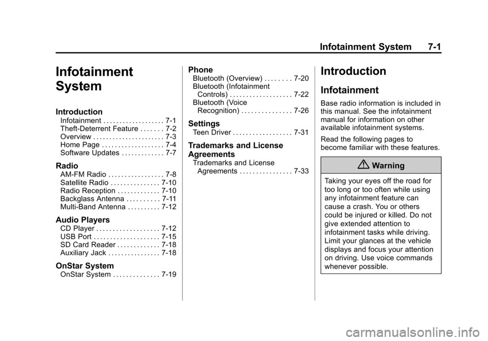 CADILLAC ATS COUPE 2015 1.G Owners Manual Black plate (1,1)Cadillac ATS Owner Manual (GMNA-Localizing-U.S./Canada/Mexico-
7707477) - 2015 - crc - 9/15/14
Infotainment System 7-1
Infotainment
System
Introduction
Infotainment . . . . . . . . . 