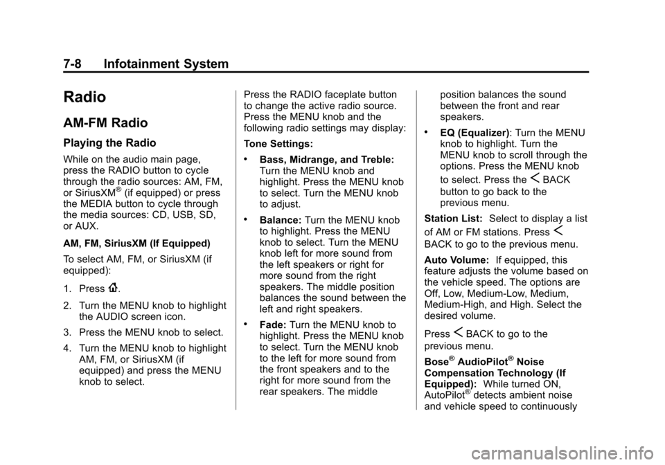 CADILLAC ATS COUPE 2015 1.G Owners Manual Black plate (8,1)Cadillac ATS Owner Manual (GMNA-Localizing-U.S./Canada/Mexico-
7707477) - 2015 - crc - 9/15/14
7-8 Infotainment System
Radio
AM-FM Radio
Playing the Radio
While on the audio main page