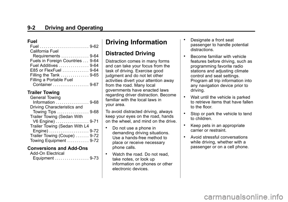 CADILLAC ATS COUPE 2015 1.G Owners Manual Black plate (2,1)Cadillac ATS Owner Manual (GMNA-Localizing-U.S./Canada/Mexico-
7707477) - 2015 - crc - 9/15/14
9-2 Driving and Operating
Fuel
Fuel . . . . . . . . . . . . . . . . . . . . . . . . . 9-