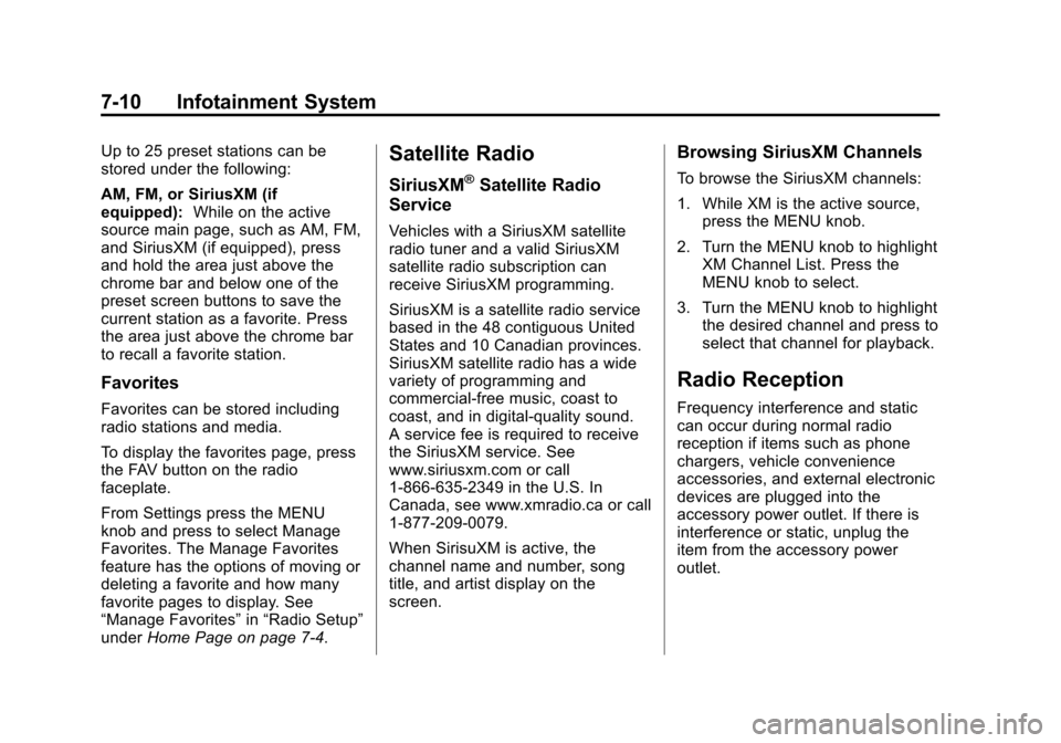CADILLAC ATS SEDAN 2015 1.G Owners Manual Black plate (10,1)Cadillac ATS Owner Manual (GMNA-Localizing-U.S./Canada/Mexico-
7707477) - 2015 - crc - 9/15/14
7-10 Infotainment System
Up to 25 preset stations can be
stored under the following:
AM