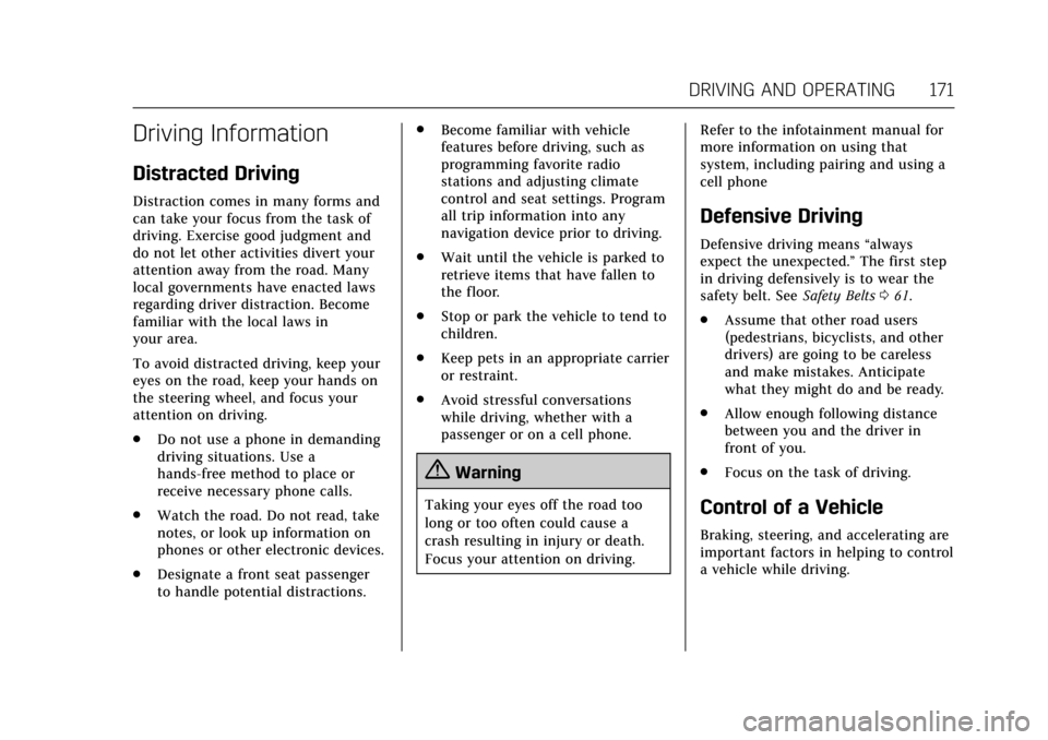 CADILLAC ATS V 2017 1.G Owners Manual Cadillac ATS/ATS-V Owner Manual (GMNA-Localizing-MidEast-10287885) -
2017 - crc - 6/16/16
DRIVING AND OPERATING 171
Driving Information
Distracted Driving
Distraction comes in many forms and
can take 