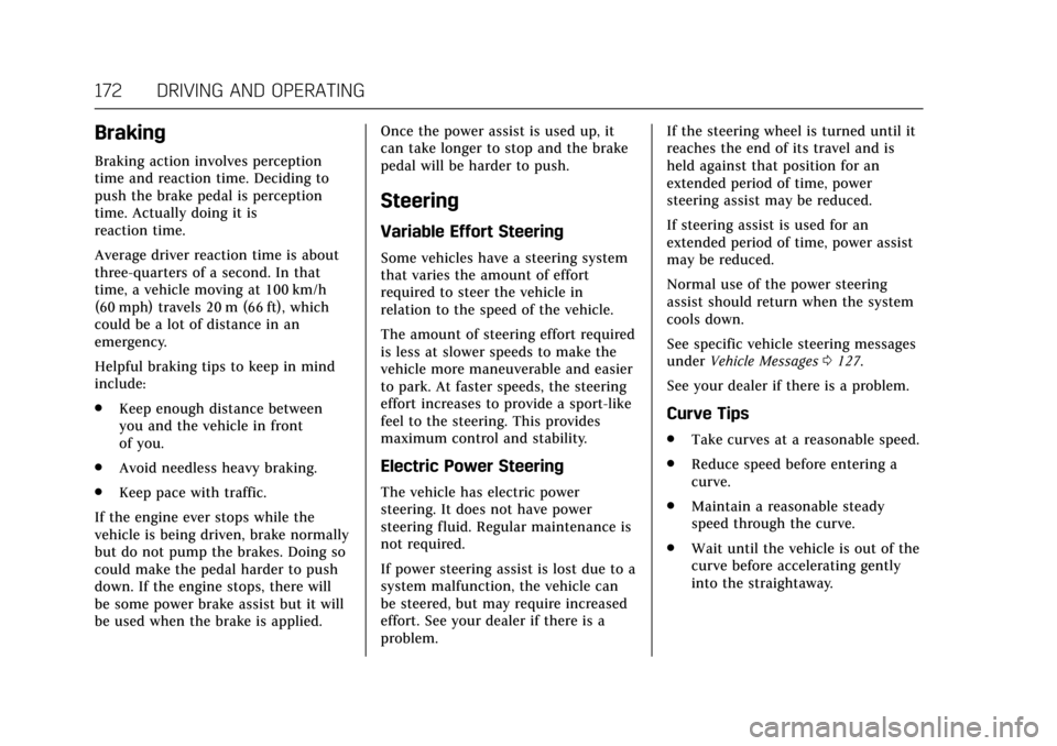 CADILLAC ATS V 2017 1.G Owners Manual Cadillac ATS/ATS-V Owner Manual (GMNA-Localizing-MidEast-10287885) -
2017 - crc - 6/16/16
172 DRIVING AND OPERATING
Braking
Braking action involves perception
time and reaction time. Deciding to
push 