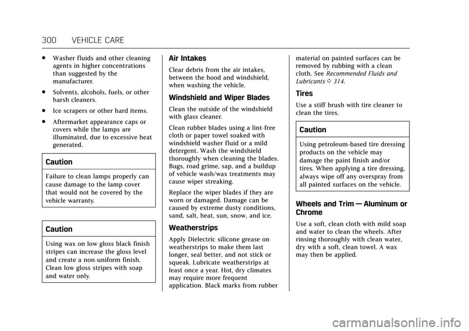 CADILLAC ATS V 2017 1.G Owners Manual Cadillac ATS/ATS-V Owner Manual (GMNA-Localizing-MidEast-10287885) -
2017 - crc - 6/16/16
300 VEHICLE CARE
.Washer fluids and other cleaning
agents in higher concentrations
than suggested by the
manuf CADILLAC ATS V 2017 1.G Owners Manual Cadillac ATS/ATS-V Owner Manual (GMNA-Localizing-MidEast-10287885) -
2017 - crc - 6/16/16
300 VEHICLE CARE
.Washer fluids and other cleaning
agents in higher concentrations
than suggested by the
manuf