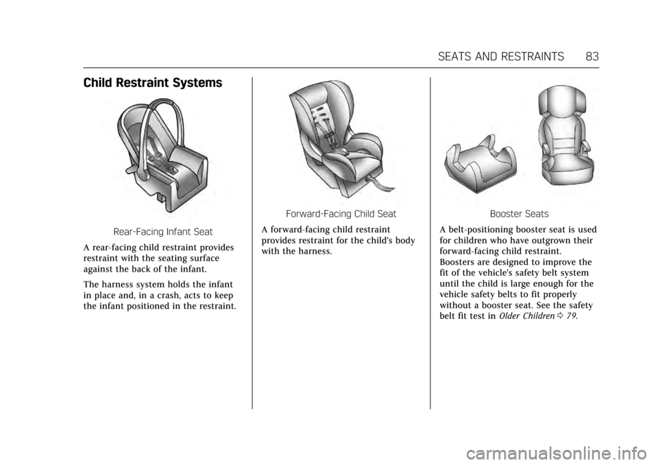 CADILLAC ATS V 2017 1.G Manual Online Cadillac ATS/ATS-V Owner Manual (GMNA-Localizing-MidEast-10287885) -
2017 - crc - 6/16/16
SEATS AND RESTRAINTS 83
Child Restraint Systems
Rear-Facing Infant Seat
A rear-facing child restraint provides