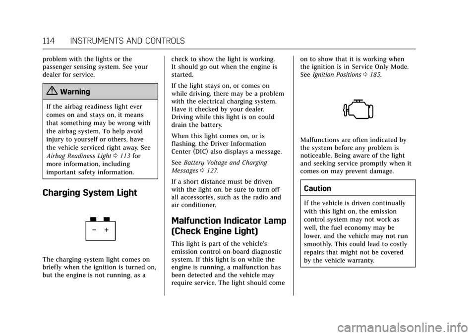 CADILLAC ATS V COUPE 2017 1.G Owners Manual Cadillac ATS/ATS-V Owner Manual (GMNA-Localizing-MidEast-10287885) -
2017 - crc - 6/16/16
114 INSTRUMENTS AND CONTROLS
problem with the lights or the
passenger sensing system. See your
dealer for serv