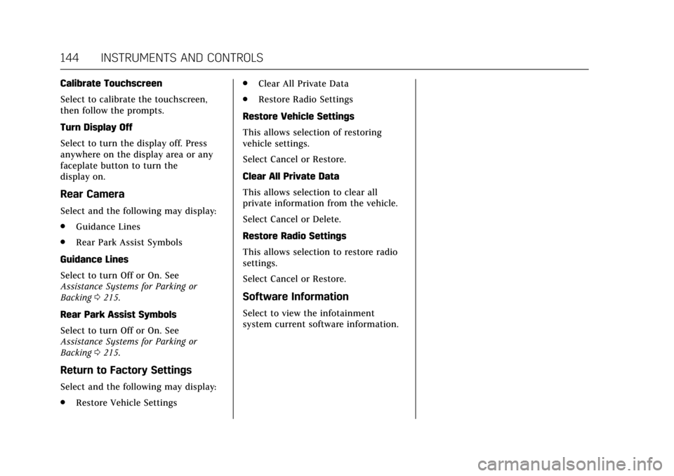 CADILLAC ATS V COUPE 2017 1.G Owners Manual Cadillac ATS/ATS-V Owner Manual (GMNA-Localizing-MidEast-10287885) -
2017 - crc - 6/16/16
144 INSTRUMENTS AND CONTROLS
Calibrate Touchscreen
Select to calibrate the touchscreen,
then follow the prompt